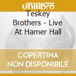 Teskey Brothers - Live At Hamer Hall cd musicale