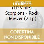 (LP Vinile) Scorpions - Rock Believer (2 Lp) vinile