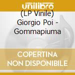 (LP Vinile) Giorgio Poi - Gommapiuma lp vinile