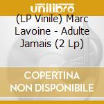 (LP Vinile) Marc Lavoine - Adulte Jamais (2 Lp) lp vinile