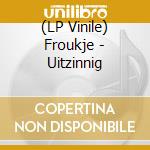 (LP Vinile) Froukje - Uitzinnig lp vinile