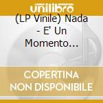 (LP Vinile) Nada - E' Un Momento Difficile... vinile