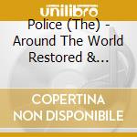 Police (The) - Around The World Restored & Expanded (Blu-Ray+Cd) cd