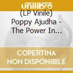 (LP Vinile) Poppy Ajudha - The Power In Us vinile