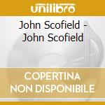 John Scofield - John Scofield cd musicale