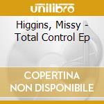 Higgins, Missy - Total Control Ep cd