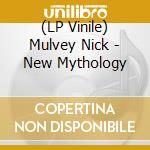 (LP Vinile) Mulvey Nick - New Mythology lp vinile