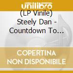 (LP Vinile) Steely Dan - Countdown To Ecstasy vinile