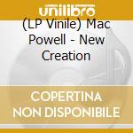 (LP Vinile) Mac Powell - New Creation lp vinile