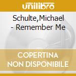 Schulte,Michael - Remember Me cd