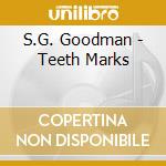 S.G. Goodman - Teeth Marks cd musicale
