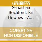 Sebastian Rochford, Kit Downes - A Short Diary cd musicale