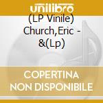 (LP Vinile) Church,Eric - &(Lp) vinile