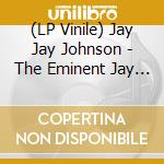 (LP Vinile) Jay Jay Johnson - The Eminent Jay Jay Johnson, Vol. 1 vinile