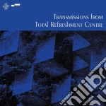 Transmissions From Total Refreshment Centre / Various cd