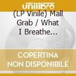 (LP Vinile) Mall Grab / What I Breathe (1Lp/Gf/Yellow) vinile