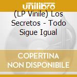 (LP Vinile) Los Secretos - Todo Sigue Igual vinile