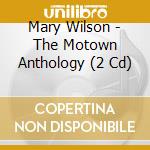 Mary Wilson - The Motown Anthology (2 Cd) cd