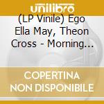 (LP Vinile) Ego Ella May, Theon Cross - Morning Side Of Love / Epistrophy vinile