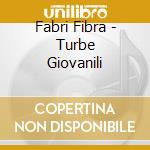 Fabri Fibra  - Turbe Giovanili cd