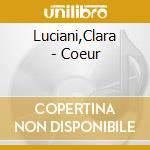 Luciani,Clara - Coeur cd