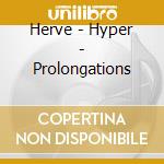 Herve - Hyper - Prolongations cd