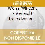 Weiss,Wincent - Vielleicht Irgendwann (Deluxe Edition) cd