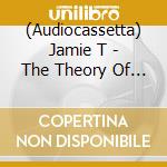 (Audiocassetta) Jamie T - The Theory Of Whatever cd musicale
