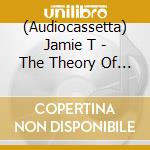 (Audiocassetta) Jamie T - The Theory Of Whatever cd