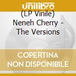 (LP Vinile) Neneh Cherry - The Versions vinile