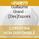 Guillaume Grand - [Des]Espoirs cd