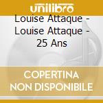 Louise Attaque - Louise Attaque - 25 Ans cd