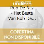 Rob De Nijs - Het Beste Van Rob De Nijs cd