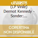 (LP Vinile) Dermot Kennedy - Sonder: Spotify Fan (D2c) vinile