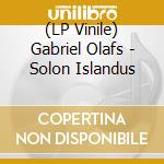 (LP Vinile) Gabriel Olafs - Solon Islandus vinile