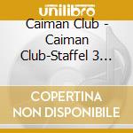 Caiman Club - Caiman Club-Staffel 3 (Folgen 10-13) cd musicale