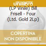 (LP Vinile) Bill Frisell - Four (Ltd. Gold 2Lp) vinile