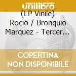 (LP Vinile) Rocio / Bronquio Marquez - Tercer Cielo vinile