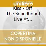 Kiss - Off The Soundboard Live At Donington (Monsters Of Rock) August 17, 1996 (2 Cd) cd