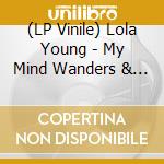 (LP Vinile) Lola Young - My Mind Wanders & Somtimes Leaves Completely lp vinile