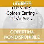 (LP Vinile) Golden Earring - Tits'n Ass (Translucent Red) (2 Lp) vinile