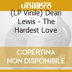 (LP Vinile) Dean Lewis - The Hardest Love vinile