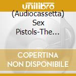 (Audiocassetta) Sex Pistols-The Original Recordings cd musicale