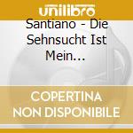Santiano - Die Sehnsucht Ist Mein Steuermann - Das Beste Aus cd