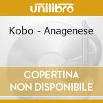 Kobo - Anagenese cd