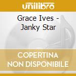 Grace Ives - Janky Star cd