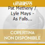 Pat Metheny / Lyle Mays - As Falls Wichita, So Falls Wichita Falls cd