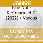 Blue Note Re:Imagined II (2022) / Various cd