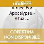 Armed For Apocalypse - Ritual Violence cd musicale