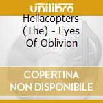 Hellacopters (The) - Eyes Of Oblivion cd